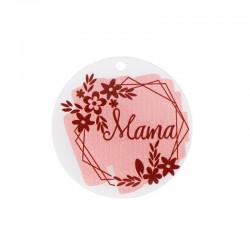 Plexi Acrylic Pendant Round "Mama" w/ Flowers 45mm