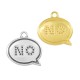 Zamak Charm Speech Bubble “NO” 17x14mm