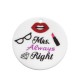 Pendentif rond en Acrylique Plexi « Mrs. Always Right » 40 mm