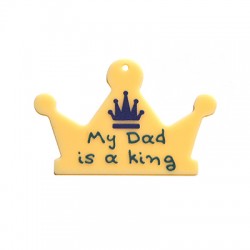 Pendentif en Acrylique Plexi Couronne « My Dad is a King » 59 x 40 mm