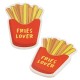 Plexi Acrylique à dos plat « Fries Lover » (Amoureux des Frites) 26 x 32 mm