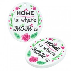 Pendentif Ovale en Acrylique Plexi « HOME is Where MOM is » 30 x 35 mm
