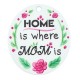 Ciondolo Ovale in Plexiglass Acrilico Home Is Where Mom Is 30X35 mm