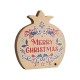 Ξύλινο Επιτραπέζιο Ρόδι "Merry Christmas" 133x124mm
