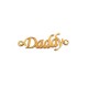 Intercalaire en Métal/Laiton "Daddy" 30x9mm
