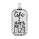 Étiquette Porte-Bonheur en Zamak « Life is Short Don’T BE LAZY » (La vie est Courte. ne Soyez pas Paresseux) 15 x 25 mm