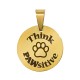 Colgante Redondo de Acero Inoxidable 304 «Think Pawsitive» 15 Mm/1,5 mm
