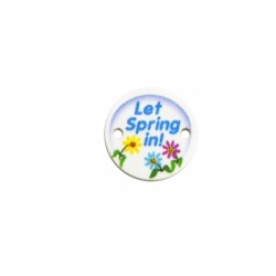 Plexi Acrylic Connector Round "Let Spring in" 20mm