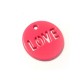 Colgante de Metal Zamak Pintado Redondo "Love" 14mm