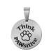 Stainless Steel 304 Charm Round “think PAWsitive” 15mm/1.5mm