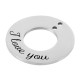 Stainless Steel 304 Charm Circle “love you” w/ 2 Holes 25mm