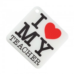 Plexi Acrylic Pendant Square I love my Teacher 45mm